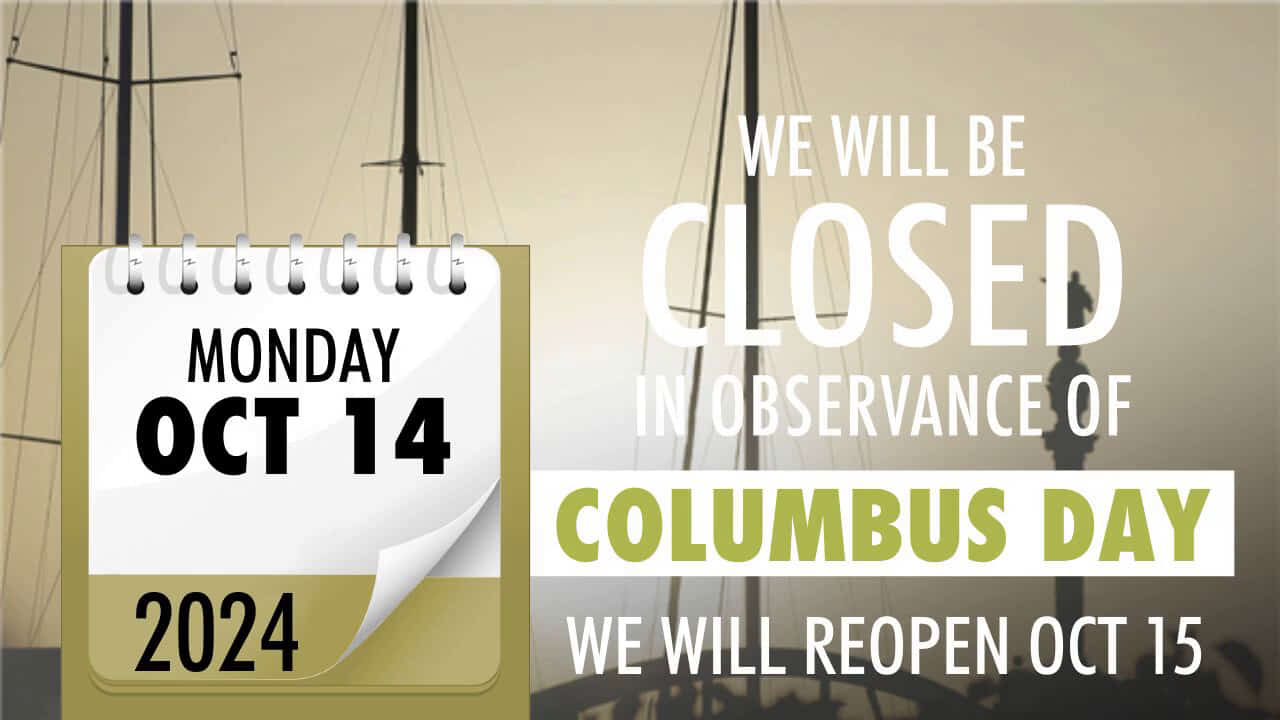 Monday October 14, we will be closed if observance of Columbus Day. We will reopen October 15.