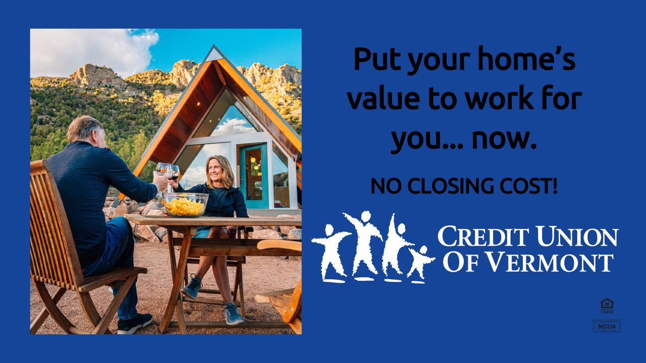 Put your home's value to work for you... now.
NO CLOSING COST!