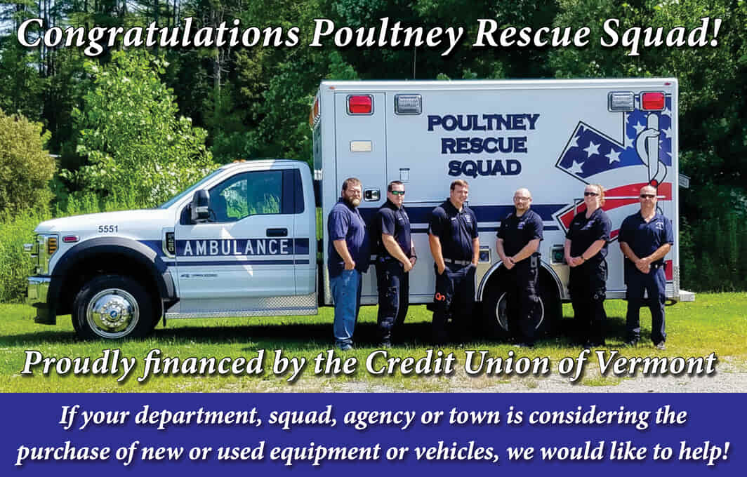 Congratulations on your new ambulance, Poultney Rescue Squad!
Proudly financed by the Credit Union of Vermont.
If your department, squad, agency or town is considering the purchase
of new or used equipment or vehiclesn, we would like to help!
